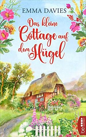 Das kleine Cottage auf dem Hügel by Emma Davies