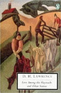 Love Among the Haystacks by D.H. Lawrence