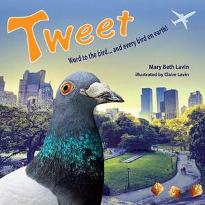 Tweet: Word to the bird... and every bird on earth! by Mary Beth Lavin