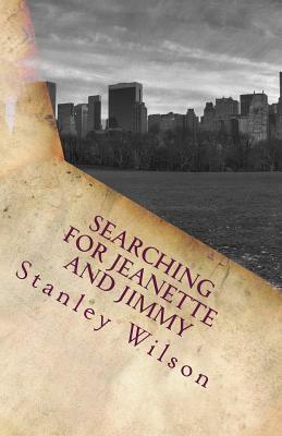 Searching for Jeanette and Jimmy by Stanley Wilson