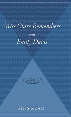 Miss Clare Remembers and Emily Davis by Miss Read