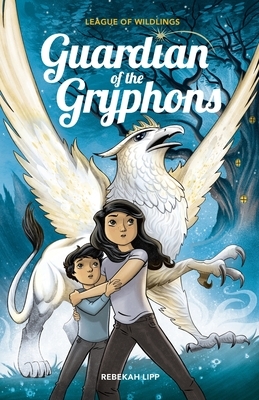 Guardian of the Gryphons by Rebekah Lipp