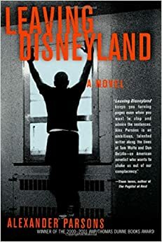Leaving Disneyland: A Novel by Alexander Parsons