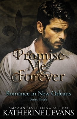 Promise Me Forever: A Dark Romance Duet: The Gripping Series Finale by Katherine L. Evans