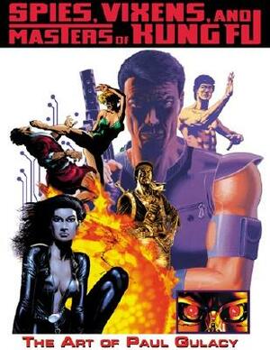 Art of Paul Gulacy: Spies, Vixens, Masters of Kung Fu by Michael Kronenberg