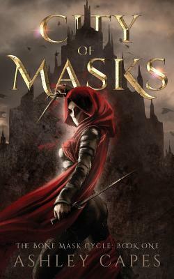 City of Masks: (An Epic Fantasy Novel) by Ashley Capes