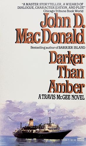 Darker Than Amber: A Travis McGee Story by John D. MacDonald