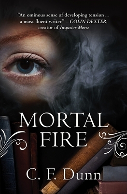 Mortal Fire by C.F. Dunn
