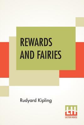 Rewards And Fairies by Rudyard Kipling