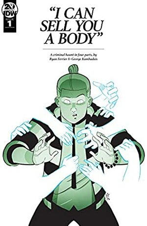 I Can Sell You A Body #1 by Ryan Ferrier, George Kambadais