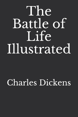 The Battle of Life Illustrated by Charles Dickens