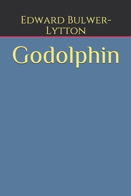 Godolphin by Edward Bulwer- Lytton