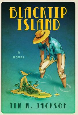 Blacktip Island by Tim W. Jackson