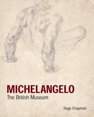 Michelangelo: The British Museum by Hugo Chapman