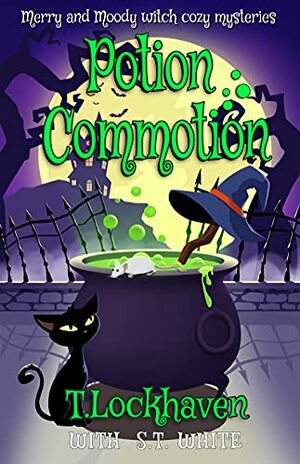 Potion Commotion by S.T. White, Thomas Lockhaven, Grace Lockhaven, T. Lockhaven