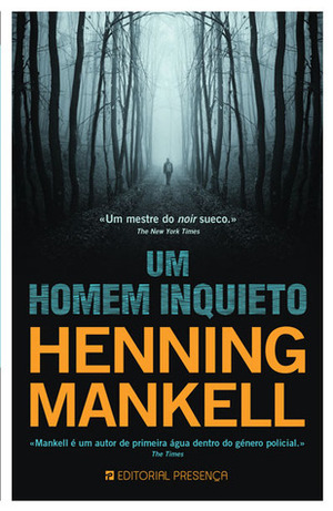 Um Homem Inquieto by Henning Mankell