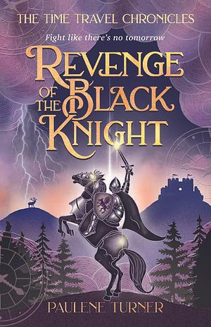 Revenge of the Black Knight by Paulene Turner, Paulene Turner