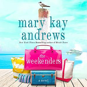 The Weekenders by Mary Kay Andrews