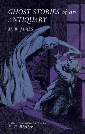 Ghost Stories of an Antiquary by M.R. James, E.F. Bleiler, James McBride