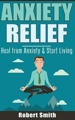 Anxiety Relief by Robert Smith