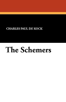 The Schemers by Charles Paul De Kock