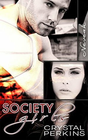 Society Girls: Neveah by Crystal Perkins