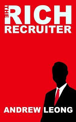 The Rich Recruiter by Andrew Leong