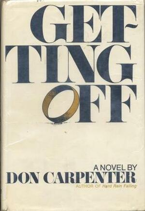 Getting Off by Don Carpenter