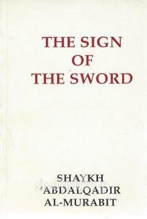 The Sign of the Sword by Abdalqadir as-Sufi