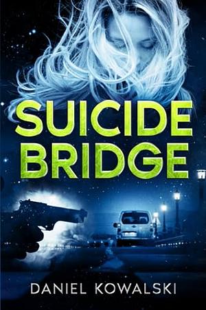 Suicide Bridge by Daniel Kowalski