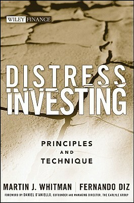 Distress Investing: Principles and Technique by Martin J. Whitman, Fernando Diz