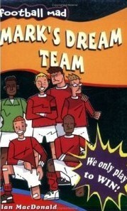 Mark's Dream Team by Alan MacDonald