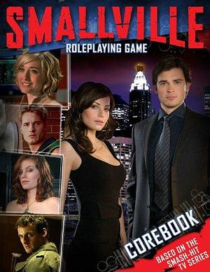 Smallville Role Playing Game by Margaret Weis Productions, Ltd.