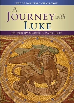 A Journey with Luke: The 50 Day Bible Challenge by 