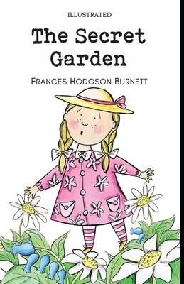 The Secret Garden Illustrated by Frances Hodgson Burnett