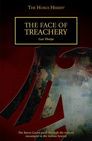 The Face of Treachery by Gav Thorpe