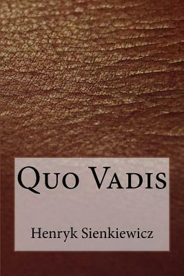 Quo Vadis by Henryk Sienkiewicz