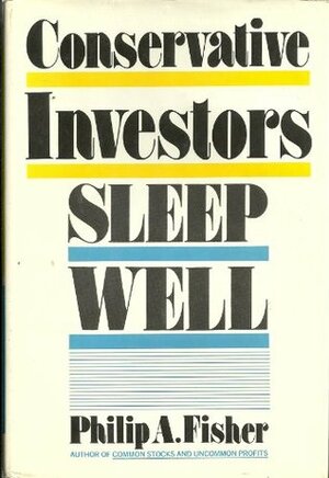Conservative Investors Sleep Well by Philip A. Fisher
