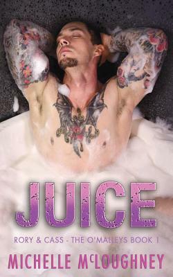 Juice (The O'Malleys Book 1) by Michelle McLoughney