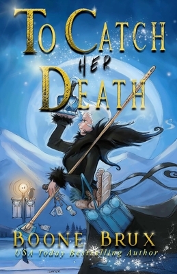 To Catch Her Death by Boone Brux