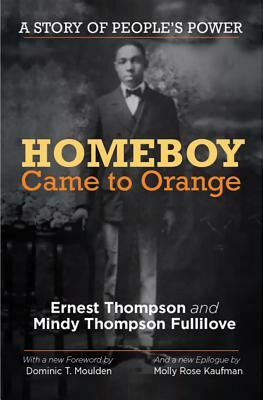 Homeboy Came to Orange: A Story of People's Power by Mindy Thompson Fullilove
