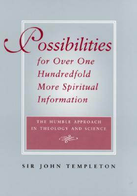 Possibilities for Over One Hundredfold More Spiritual Information by John Templeton