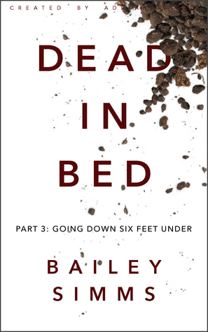 Dead in Bed: Going Down Six Feet Under by Bailey Simms, Adrian Birch