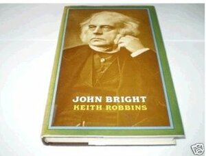 John Bright by Keith Robbins