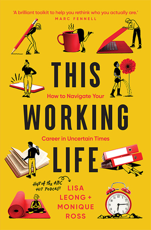 This Working Life by Lisa Leong, Monique Ross