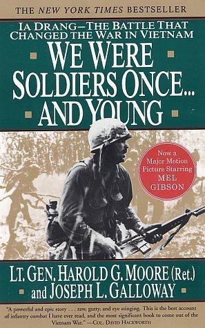 We Were Soldiers Once... and Young: Ia Drang--The Battle That Changed the War in Vietnam by Harold G. Moore, Harold G. Moore