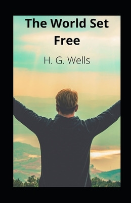 The World Set Free illustrated by H.G. Wells