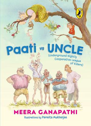 Paati Vs Uncle (the Underground Nightly Cooperative League of Elders) by Meera Ganapathi
