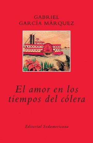 El amor en los tiempos del cólera by Gabriel García Márquez