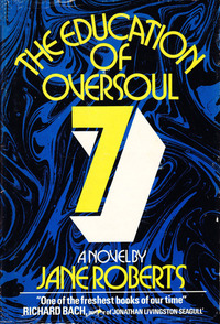 The Education of Oversoul Seven by Jane Roberts